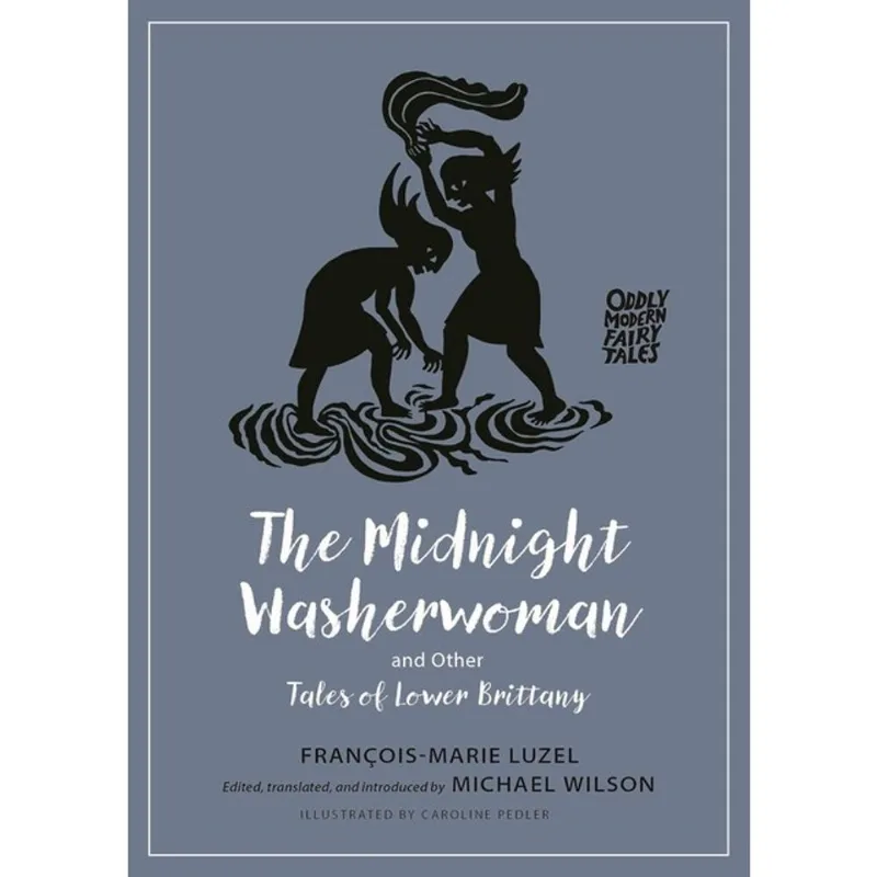 THE MIDNIGHT WASHERWOMAN AND OTHER TALES OF LOWER BRITTANY
