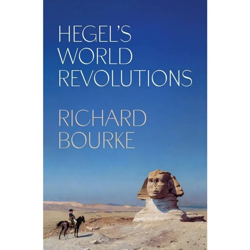 HEGEL'S WORLD REVOLUTIONS