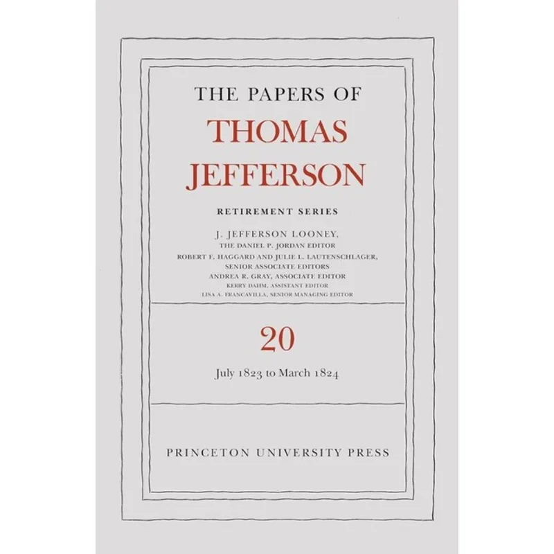 THE PAPERS OF THOMAS JEFFERSON, RETIREMENT SERIES - VOL. 20