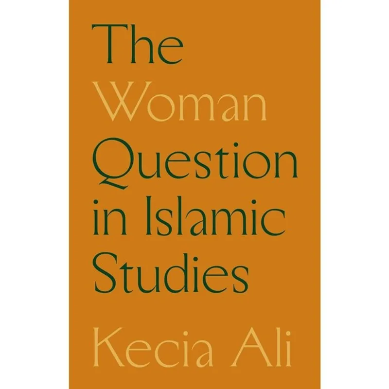 THE WOMAN QUESTION IN ISLAMIC STUDIES