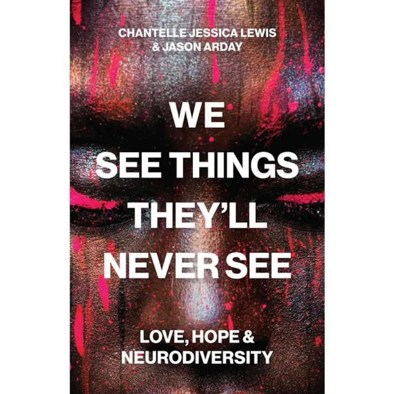 WE SEE THINGS THEY'LL NEVER SEE