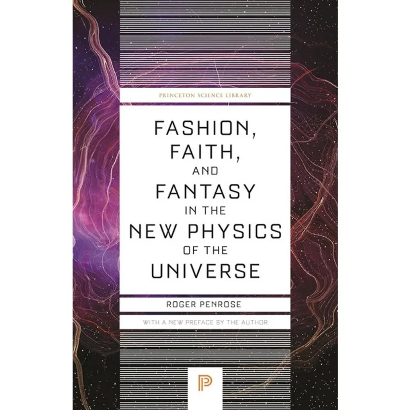 FASHION, FAITH, AND FANTASY IN THE NEW PHYSICS OF THE UNIVERSE