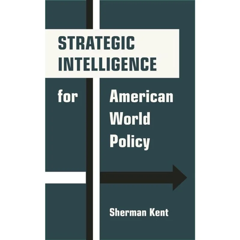 STRATEGIC INTELLIGENCE FOR AMERICAN WORLD POLICY