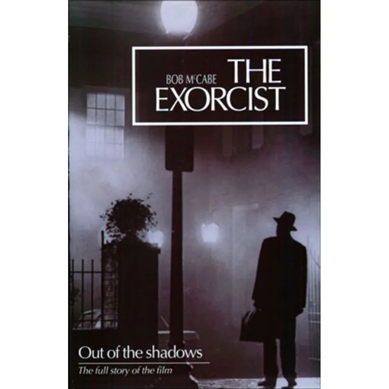 EXORCIST, THE - OUT OF THE SHADOWS: THE FULL STORY