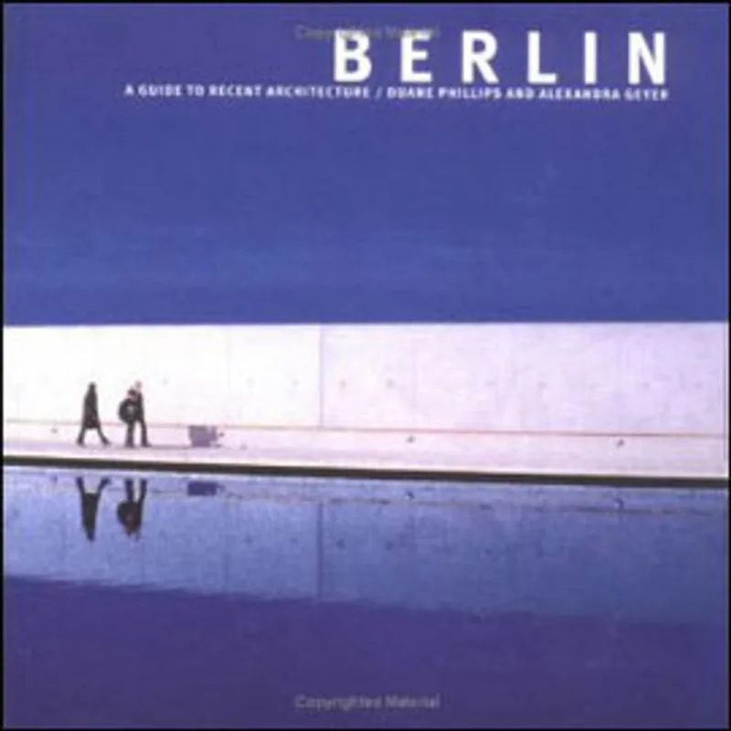 BERLIN - A GUIDE TO RECENT ARCHITECTURE