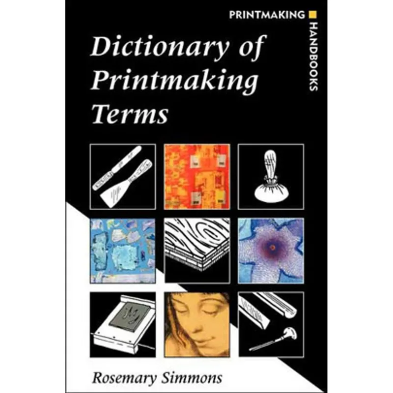 DICTIONARY OF PRINTMAKING TERMS