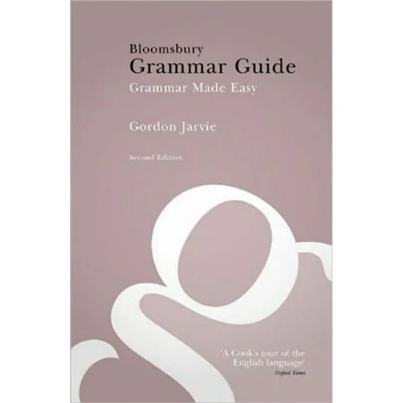 BLOOMSBURY GRAMMAR GUIDE - GRAMMAR MADE EASY