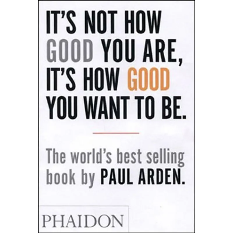 IT'S NOT HOW GOOD YOU ARE, IT'S HOW GOOD YOU WANT TO BE