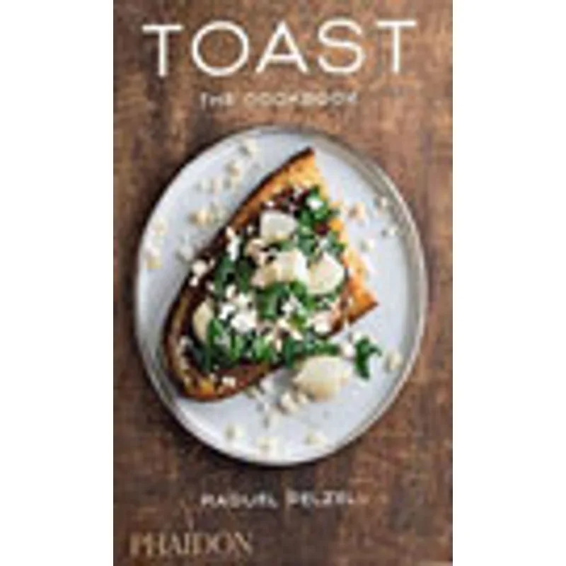 TOAST - THE COOKBOOK