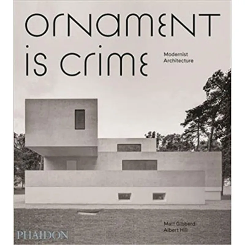 ORNAMENT IS CRIME - MODERNIST ARCHITECTURE