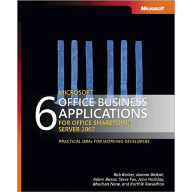 6 MICROSOFT OFFICE BUSINESS APPLICATIONS FOR OFFICE SHAREPOINT SERVER 2007