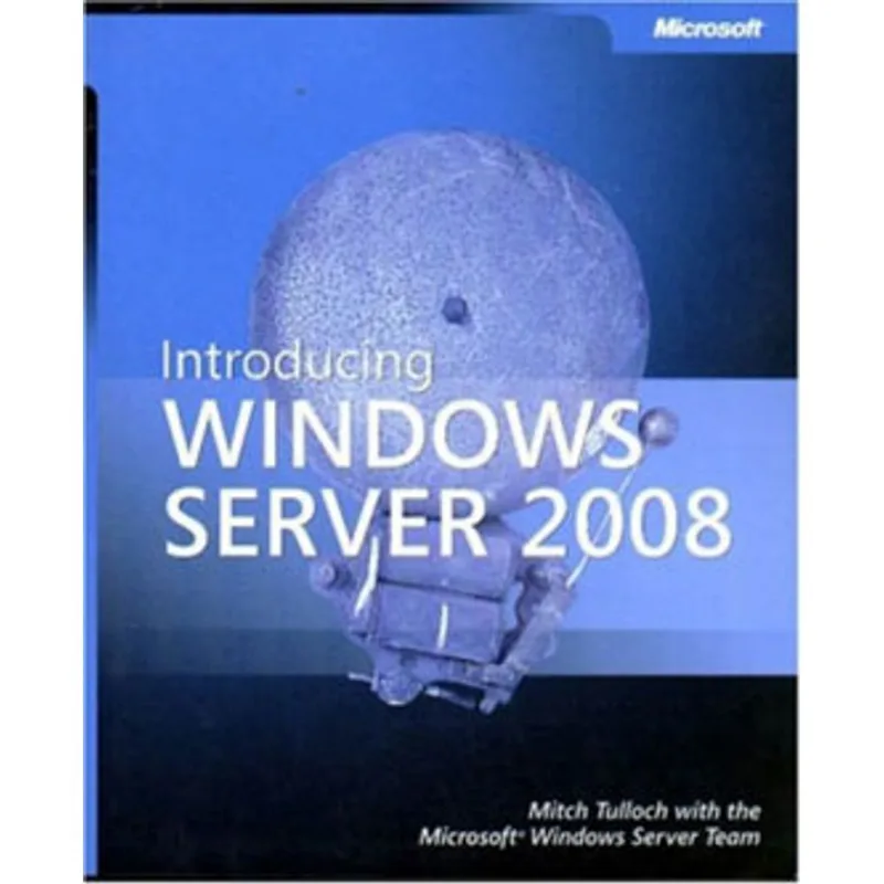 INTRODUCING WINDOWS SERVER 2008
