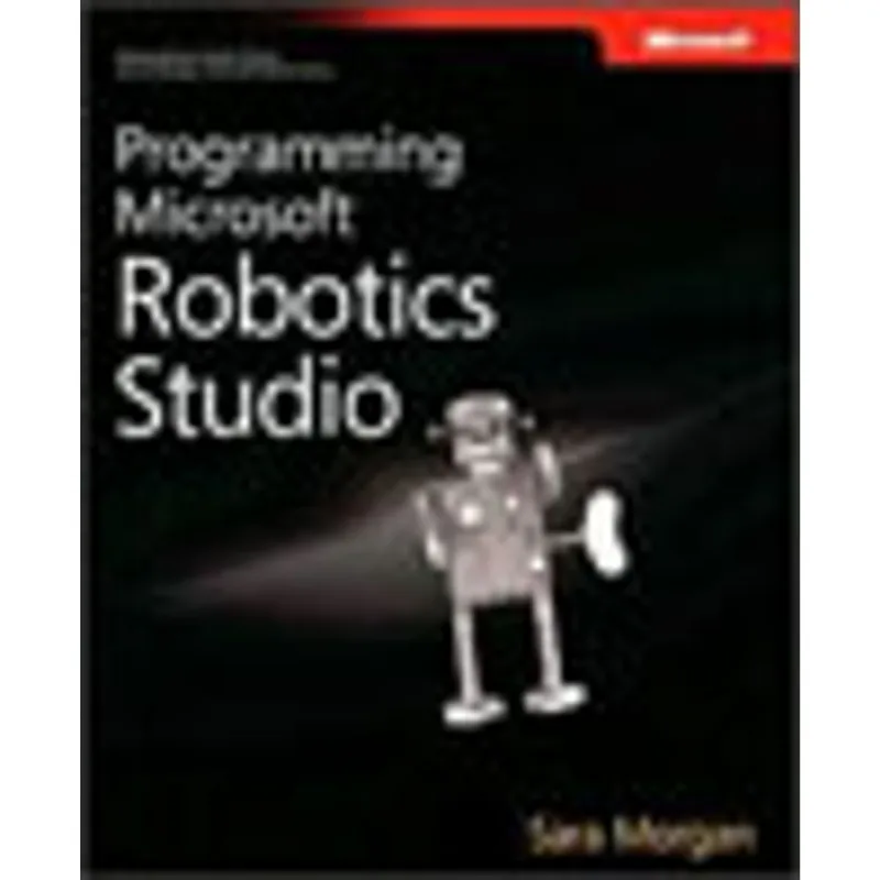 PROGRAMMING MICROSOFT ROBOTICS STUDIO