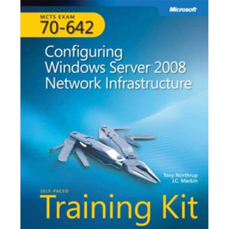 MCTS SELF-PACED TRAINING KIT (EXAM 70-642) - CONFIGURING WINDOWS SERVER 2008 NETWORK INFRASTRUCTURE