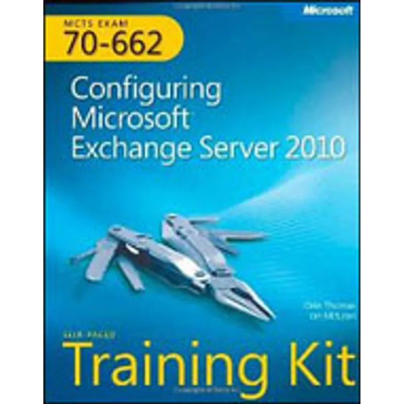 MCTS SELF-PACED TRAINING KIT (EXAM 70-662) - CONFIG MICROSOFT EXCHANGE SERVER 2010