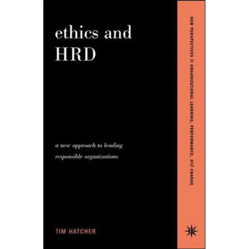 ETHICS AND HRD - A NEW APPROACH TO LEADING RESPONSIBLE ORGANIZATIONS