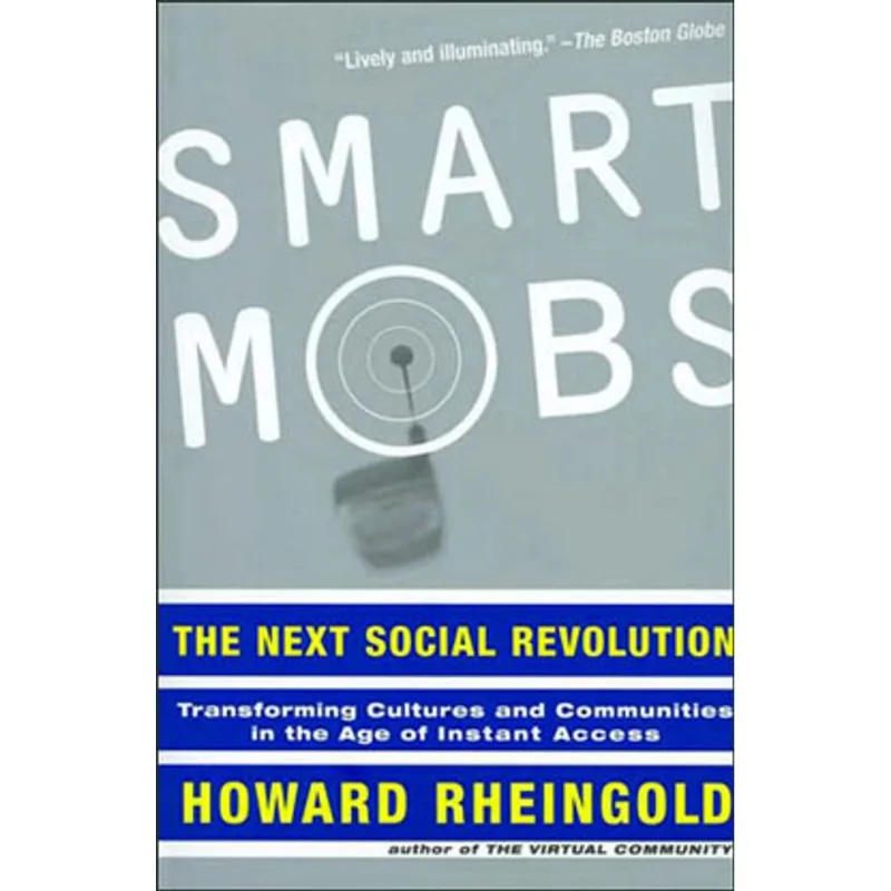 SMART MOBS - THE NEXT SOCIAL REVOLUTION