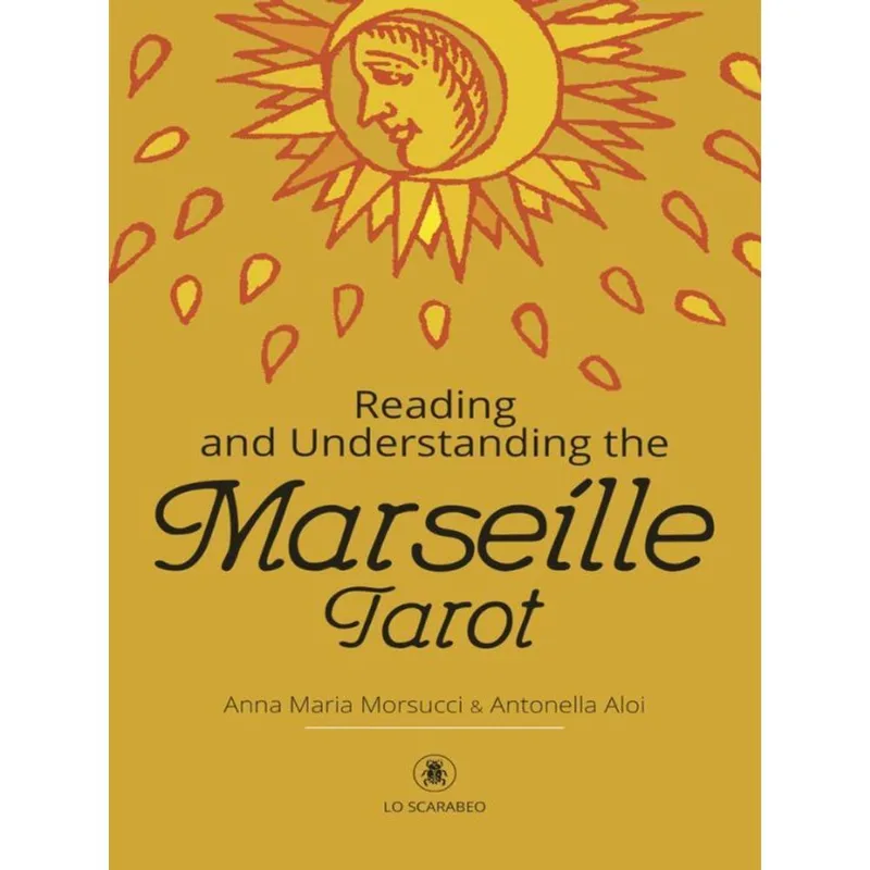 READING AND UNDERSTANDING THE MARSEILLE TAROT