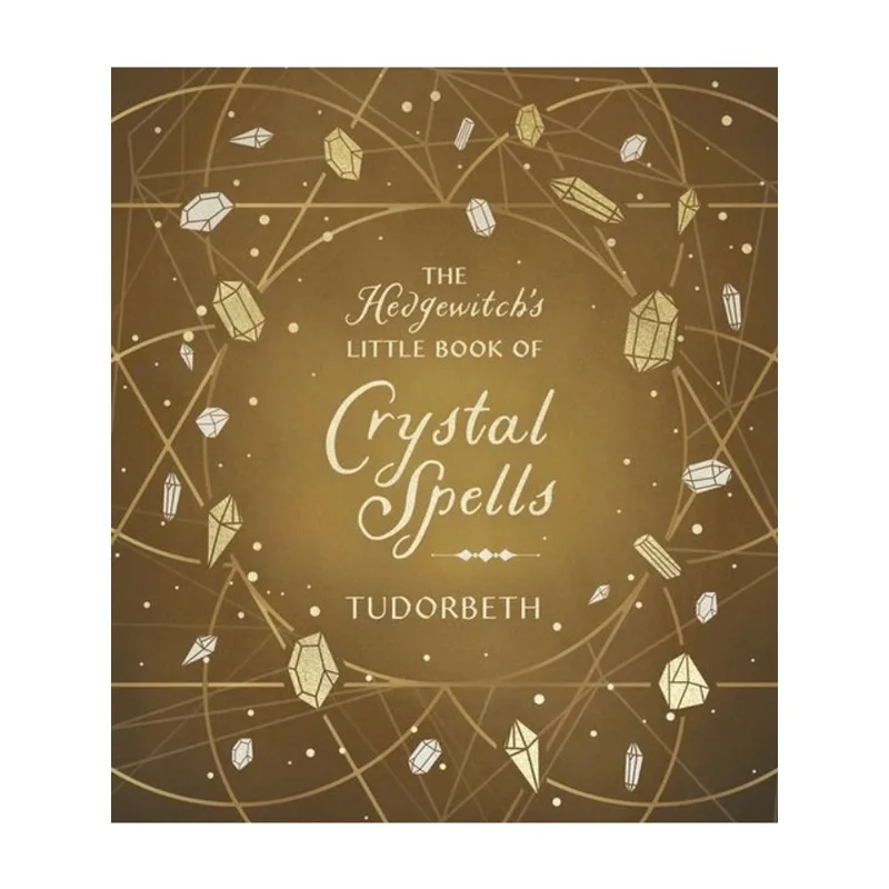 THE HEDGEWITCH'S LITTLE BOOK OF CRYSTAL SPELLS