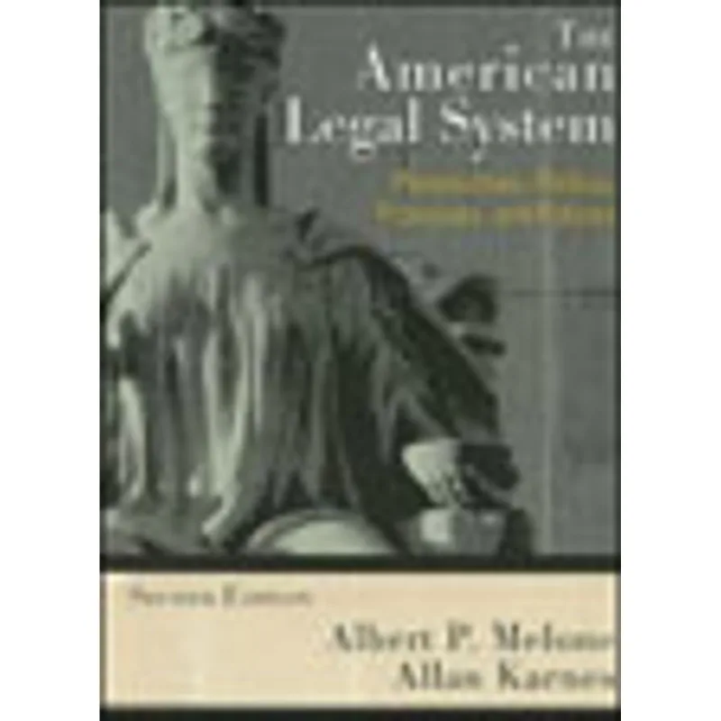 AMERICAN LEGAL SYSTEM, THE - PERSPECTIVES, POLITICS, PROCESSES AND POLICIES