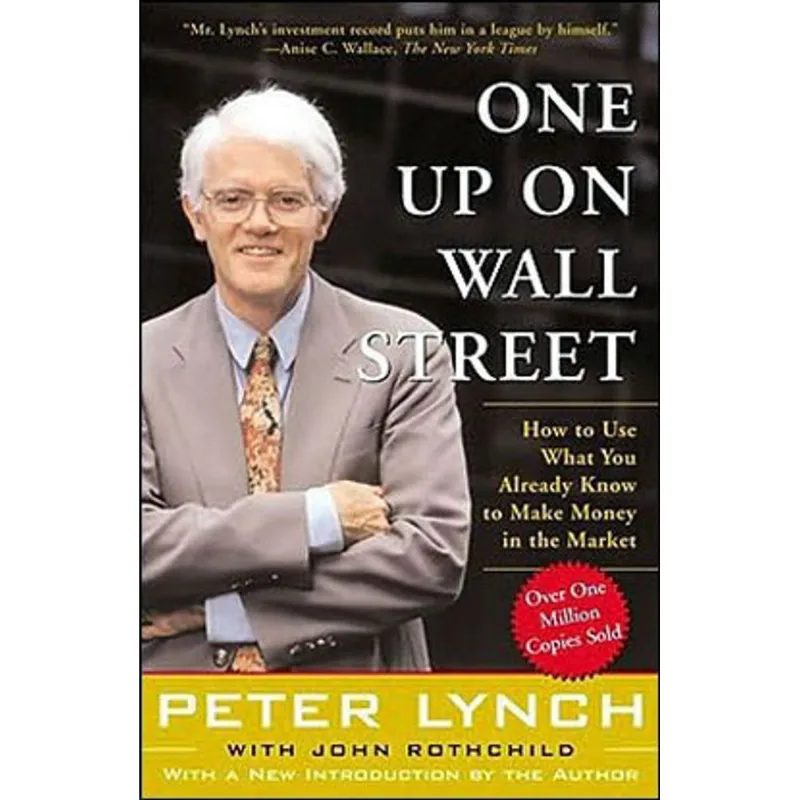 ONE UP ON WALL STREET - HOW TO USE WHAT YOU ALREADY KNOW TO MAKE MONEY IN THE MARKET
