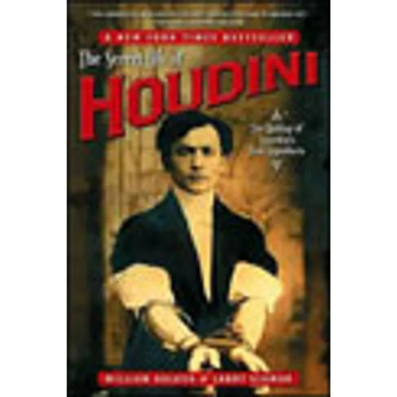 SECRET LIFE OF HOUDINI, THE - THE MAKING OF AMERICA'S FIRST SUPERHERO
