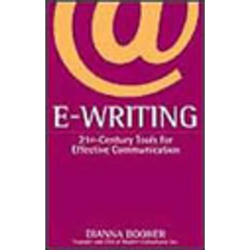 E WRITING - 21ST CENTURY TOOLS FOR EFFECTIVE COMMUNICATION