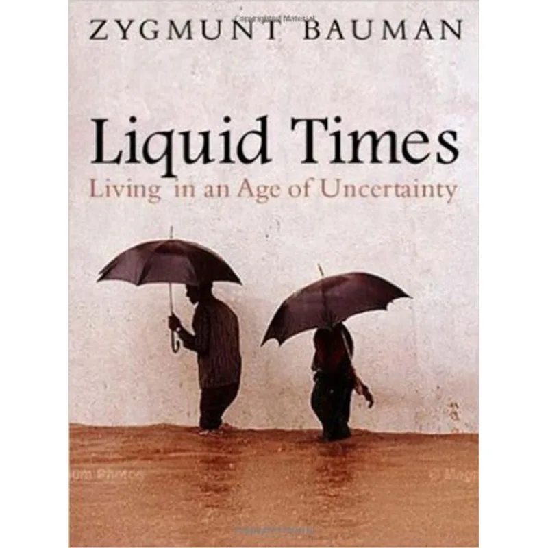 LIQUID TIMES - LIVING IN AN AGE OF UNCERTAINTY
