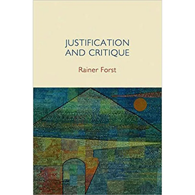 JUSTIFICATION AND CRITIQUE