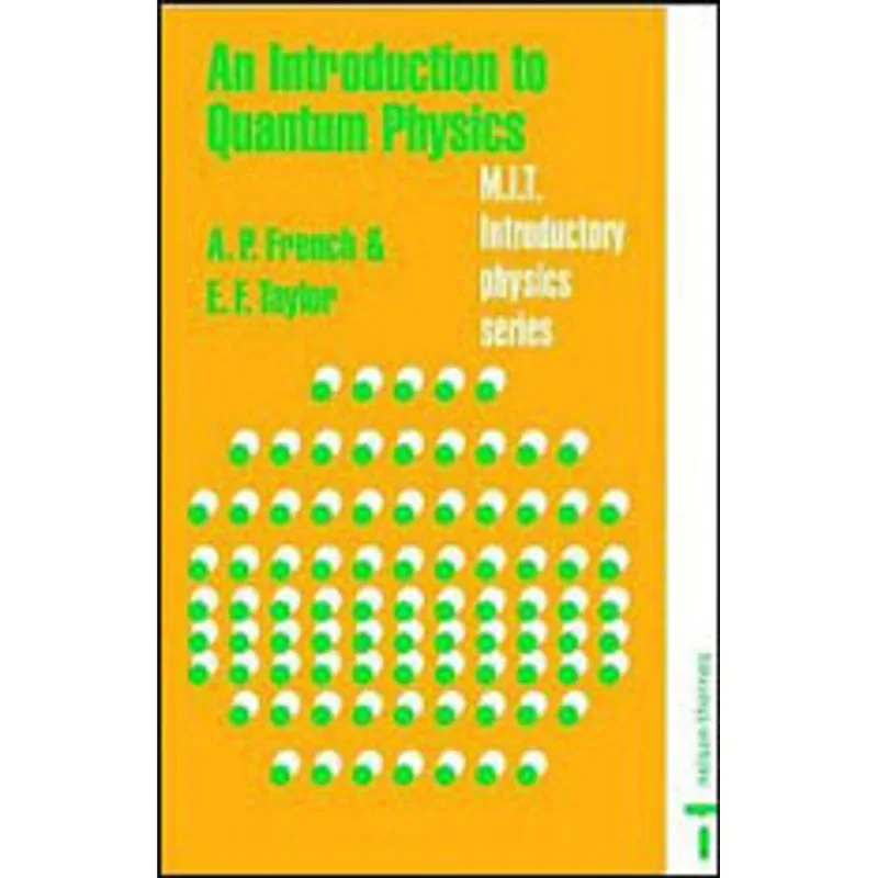 INTRODUCTION TO QUANTUM PHISICS, AN - THE MIT INTRODUCTORY PHISICS