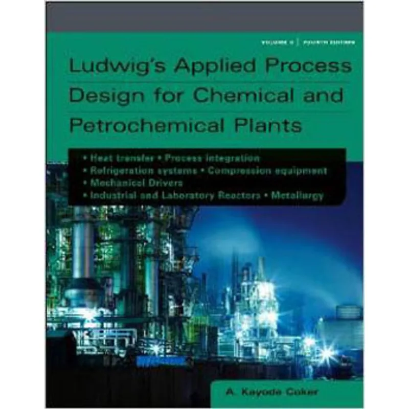 LUDWIG'S APPLIED PROCESS DESIGN FOR CHEMICAL AND PETROCHEMICAL PLANTS