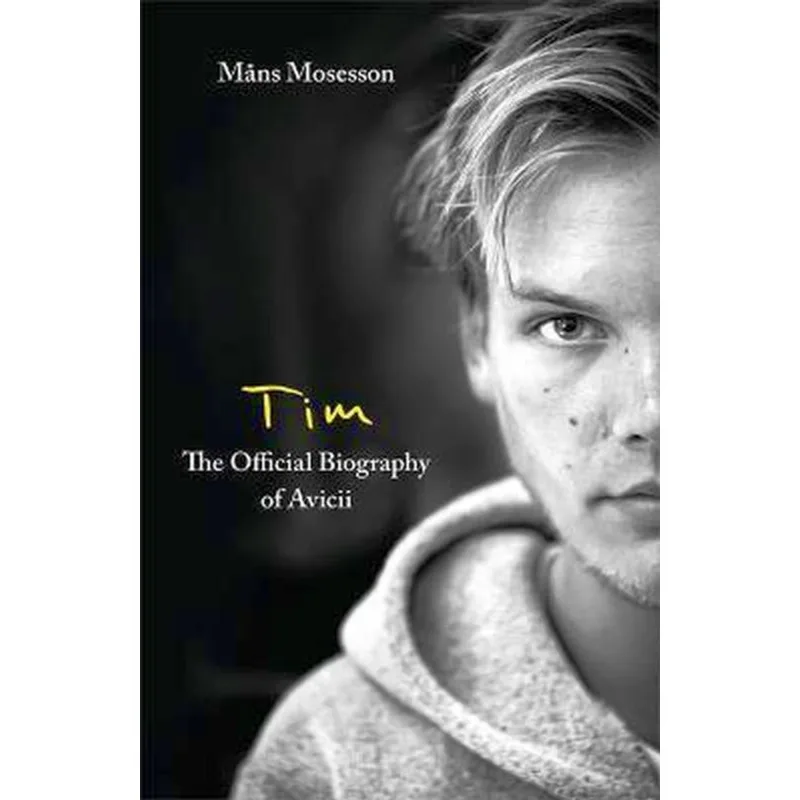 TIM – THE OFFICIAL BIOGRAPHY OF AVICII