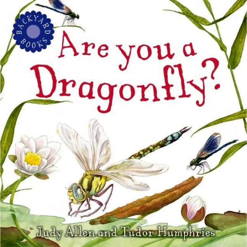 ARE YOU A DRAGONFLY? - BACKYARD BOOKS