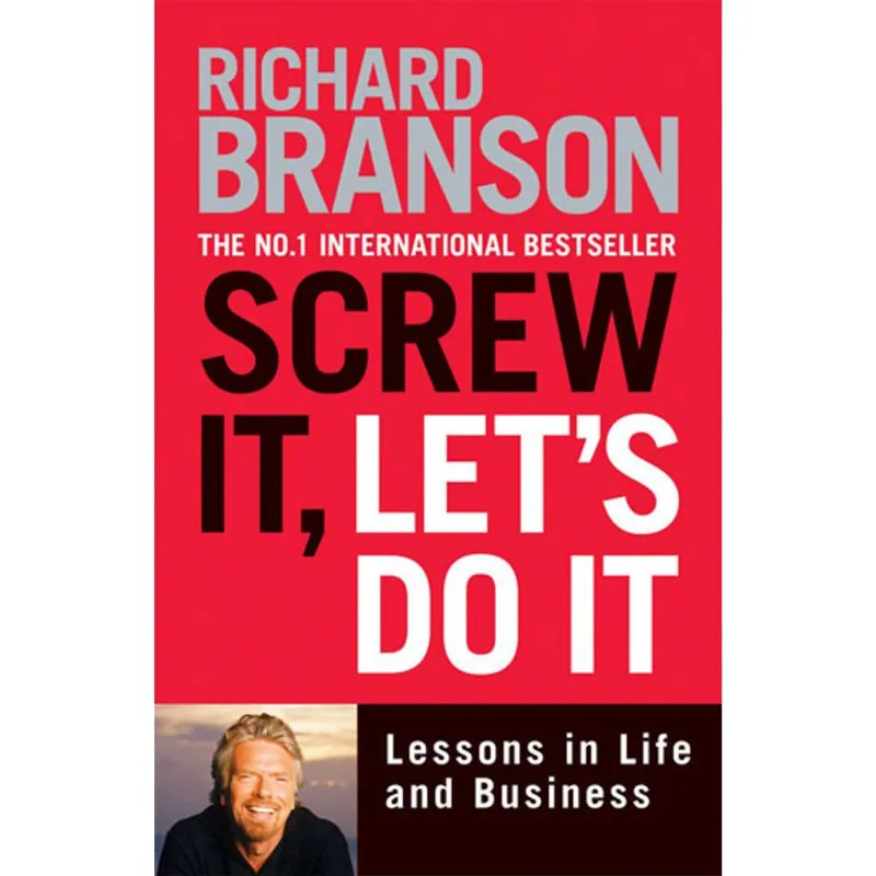 SCREW IT, LET'S DO IT - LESSONS IN LIFE AND BUSINESS