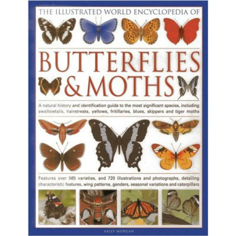 ILLUSTRATED WORLD ENCYCLOPEDIA OF BUTTERFLIES AND MOTHS, THE