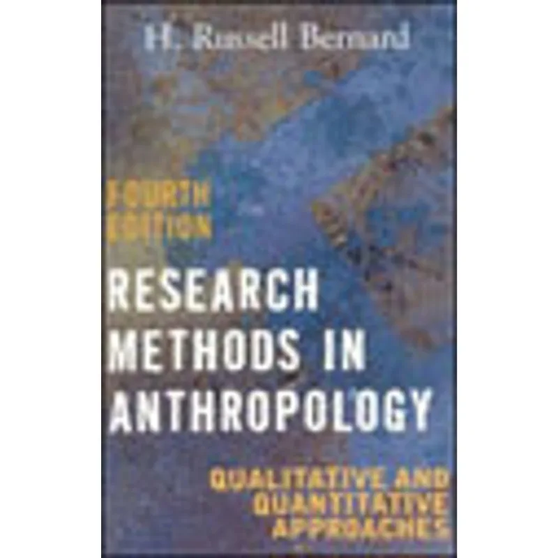 RESEARCH METHODS IN ANTHROPOLOGY - QUALITATIVE AND QUANTITATIVE APPROACHES