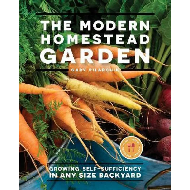 THE MODERN HOMESTEAD GARDEN