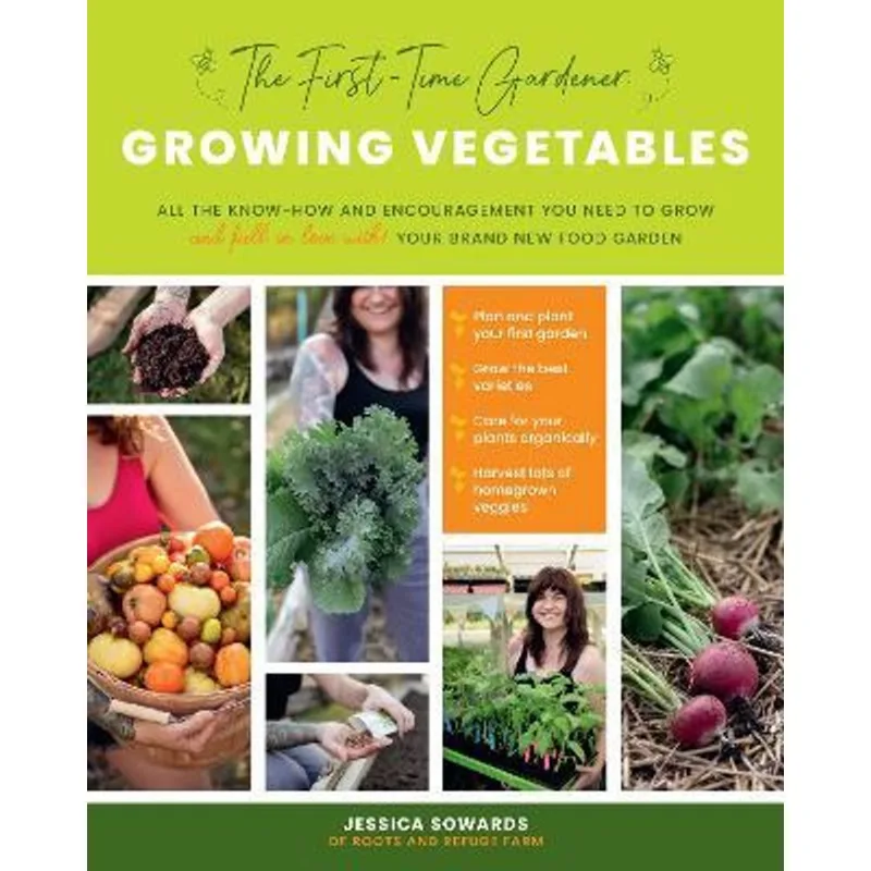 THE FIRST-TIME GARDENER: GROWING VEGETABLES