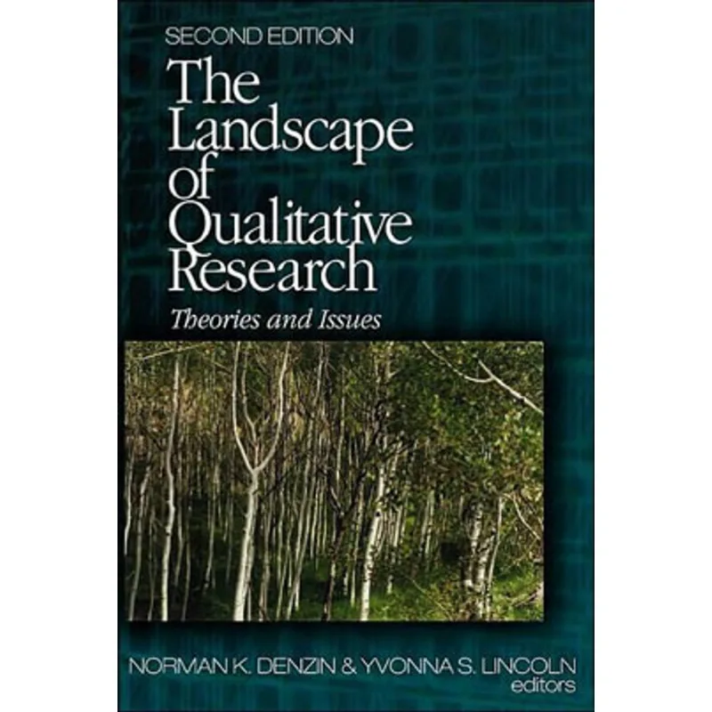 LANDSCAPE OF QUALITATIVE RESEARCH, THE: THEORIES AND ISSUES