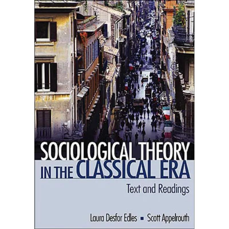 SOCIOLOGICAL THEORY IN THE CLASSICAL ERA