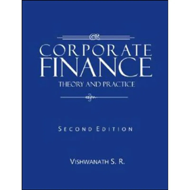CORPORATE FINANCE - THEORY AND PRACTICE