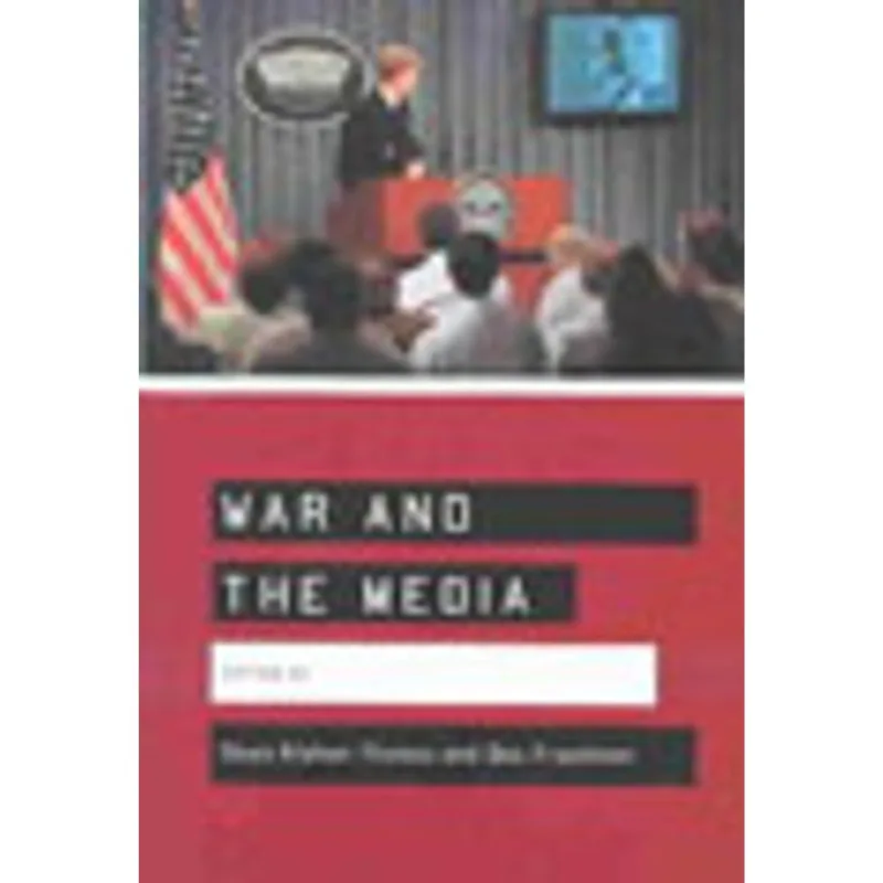 WAR AND THE MEDIA - REPORTING CONFLICT 24/7