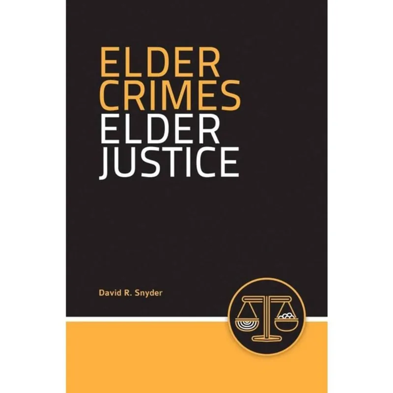 ELDER CRIMES, ELDER JUSTICE