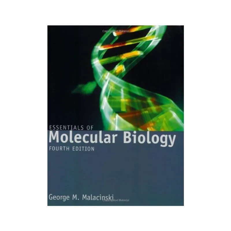 ESSENTIALS OF MOLECULAR BIOLOGY