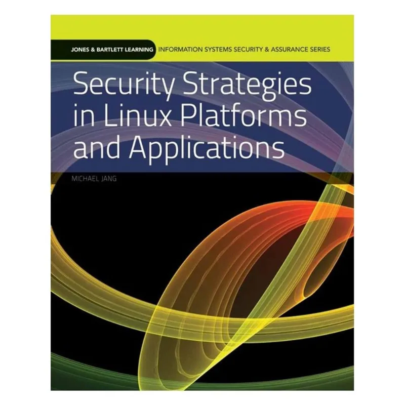 SECURITY STRATEGIES IN LINUX PLATFORMS AND APPLICATIONS