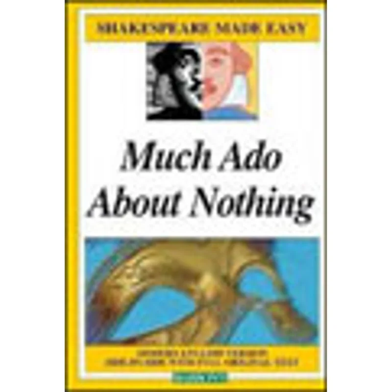 MUCH ADO ABOUT NOTHING (SHAKESPEARE MADE EASY)