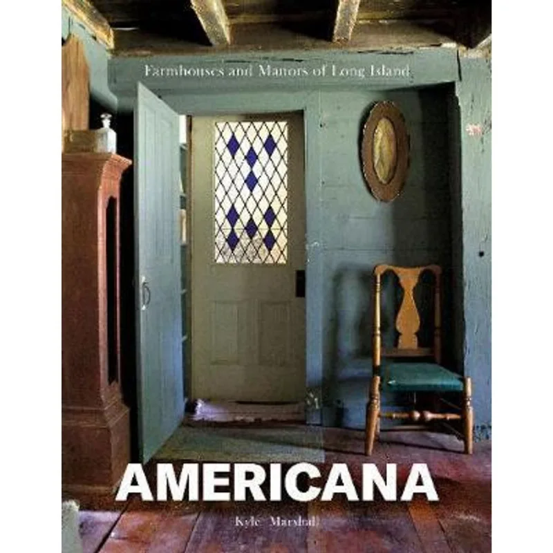 AMERICANA - FARMHOUSES AND MANORS OF LONG ISLAND