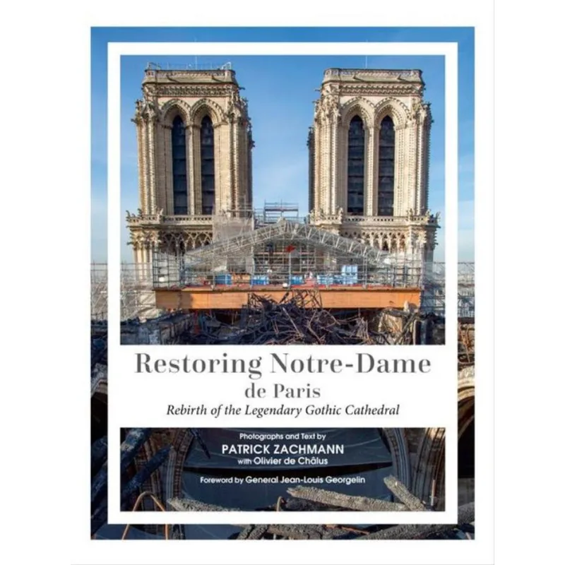 RESTORING NOTRE-DAME DE PARIS