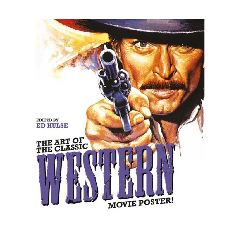 THE ART OF THE CLASSIC WESTERN MOVIE POSTER