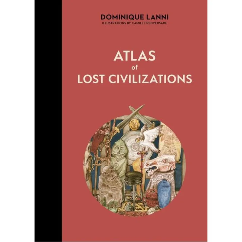 ATLAS OF LOST CIVILIZATIONS